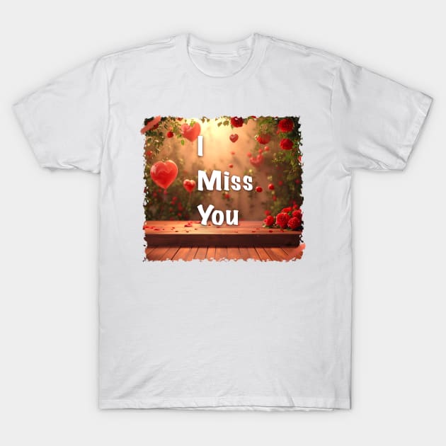 I miss you with Valentine Day Greeting T-Shirt by Black Cat